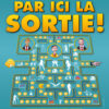 PAR ICI LA SORTIE !